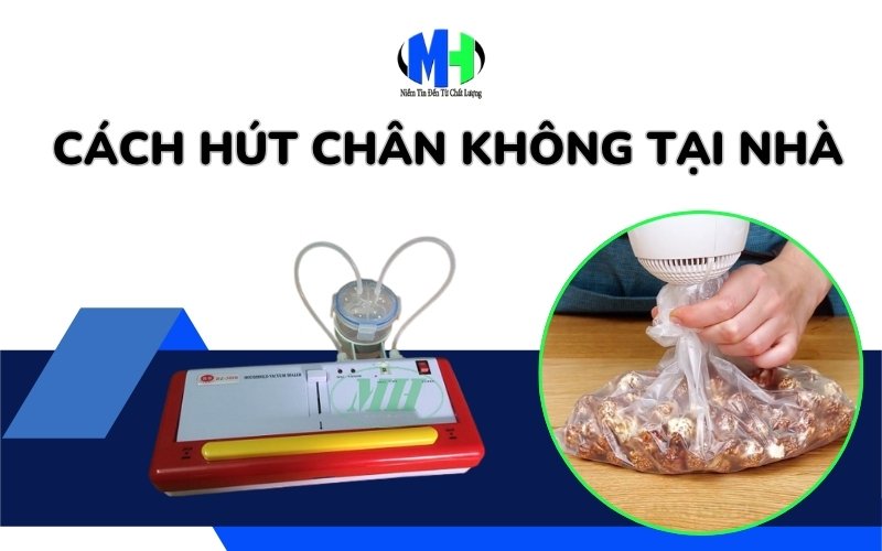 Top 5+ cách hút chân không tại nhà cực dễ cho bạn