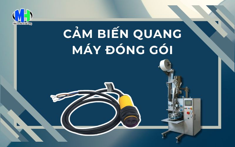 Cảm biến quang máy đóng gói là gì? Nguyên lý và vai trò trong máy