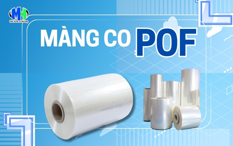 Màng co POF là gì? So sánh màng co POF và màng co PVC [a-z]
