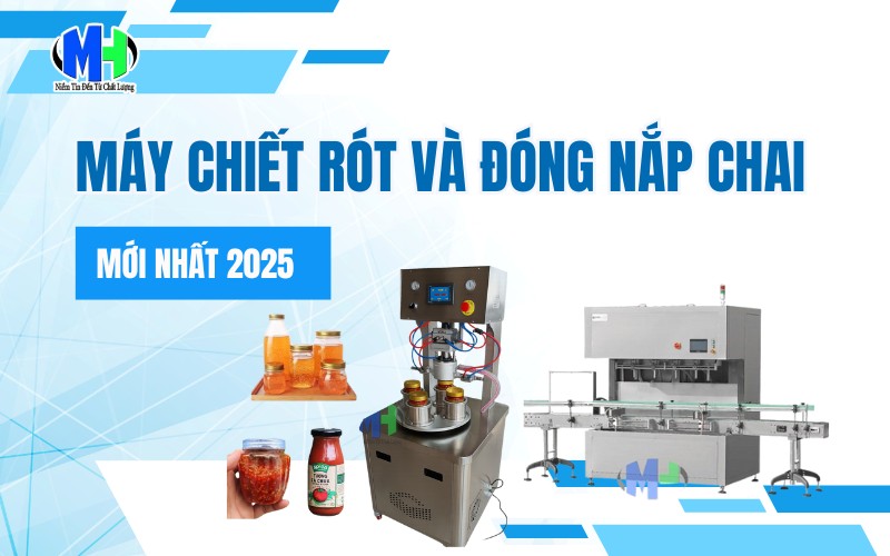 Máy chiết rót và đóng nắp chai tự động mới nhất 2025
