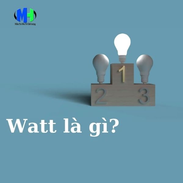 C&ocirc;ng suất W l&agrave; g&igrave;?